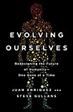 Evolving Ourselves Redesigning the Future of Humanity--One Gene at a Time  9780143108344 Front Cover