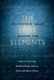 Lost Elements The Periodic Table's Shadow Side  9780199383344 Front Cover