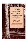 Land of Bears and Honey A Natural History of East Texas  9780292781344 Front Cover