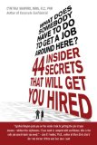What Does Somebody Have to Do to Get a Job Around Here? 44 Insider Secrets That Will Get You Hired cover art