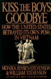 Kiss the Boys Goodbye How the United States Betrayed Its Own POWs in Vietnam  9780525249344 Front Cover