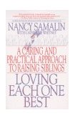 Loving Each One Best A Caring and Practical Approach to Raising Siblings 1997 9780553378344 Front Cover