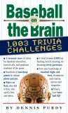 Baseball on the Brain 1,003 Trivia Challenges 2007 9780761140344 Front Cover