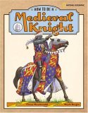 How to Be a Medieval Knight 2005 9780792236344 Front Cover