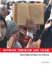 Between Feminism and Islam Human Rights and Sharia Law in Morocco cover art