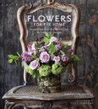 Flowers for the Home Inspirations from the World over by Prudence Designs 2009 9780847833344 Front Cover