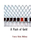 Flash of Gold 2009 9781103565344 Front Cover