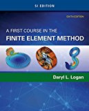 First Course in the Finite Element Method, SI Edition 6th 9781305637344 Front Cover