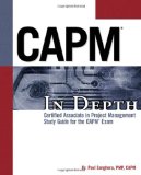 CAPM in Depth Certified Associate in Project Management for the CAPM 2010 9781435455344 Front Cover