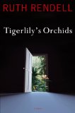 Tigerlily's Orchids A Novel 2011 9781439150344 Front Cover