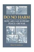 Do No Harm How Aid Can Support Peace - or War cover art