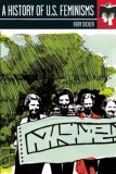 History of U. S. Feminisms  9781580052344 Front Cover
