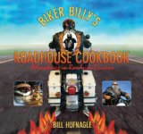 Biker Billy's Roadhouse Cookbook Adventures in Roadside Cuisine 2008 9781599214344 Front Cover