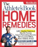 Athlete's Book of Home Remedies 1,001 Doctor-Approved Health Fixes and Injury-Prevention Secrets for a Leaner, Fitter, More Athletic Body!  9781609612344 Front Cover