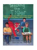 Teaching the Tiger A Handbook for Individuals Involved in the Education of Students with Attention Deficit Disorders, Tourette Syndrome or Obsessive-Compulsive Disorders cover art