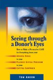 Seeing Through a Donor's Eyes : How to Make a Persuasive Case for Everything from Your Annual Drive to Your Planned Giving Program to Your Capital Campaign cover art