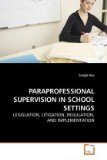 Paraprofessional Supervision in School Settings 2010 9783639224344 Front Cover