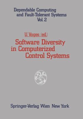 Software Diversity in Computerized Control Systems 2012 9783709189344 Front Cover