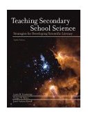 Teaching Secondary School Science Strategies for Developing Scientific Literacy 8th 9780130992345 Front Cover
