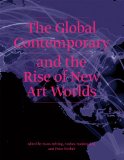 Global Contemporary and the Rise of New Art Worlds 