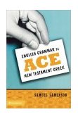 English Grammar to ACE New Testament Greek 2004 9780310255345 Front Cover