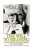 Will to Meaning Foundations and Applications of Logotherapy 1988 9780452010345 Front Cover