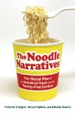 Noodle Narratives The Global Rise of an Industrial Food into the Twenty-First Century cover art