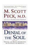 Denial of the Soul Spiritual and Medical Perspectives on Euthanasia and Mortality 1998 9780609801345 Front Cover