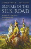 Empires of the Silk Road A History of Central Eurasia from the Bronze Age to the Present cover art