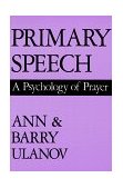 Primary Speech A Psychology of Prayer cover art