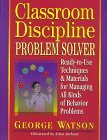 Classroom Discipline Problem Solver Ready-To-Use Techniques and Materials for Managing All Kinds of Behavior Problems cover art