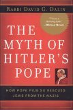 Myth of Hitler's Pope How Pope Pius XII Rescued Jews from the Nazis cover art