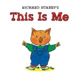 Richard Scarry's This Is Me 2008 9781402762345 Front Cover
