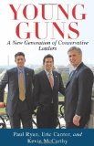 Young Guns A New Generation of Conservative Leaders  9781451607345 Front Cover