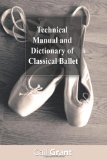 Technical Manual and Dictionary of Classical Ballet  9781490473345 Front Cover