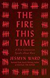 Fire This Time A New Generation Speaks about Race  9781501126345 Front Cover