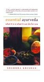Essential Ayurveda What It Is and What It Can Do for You  9781577312345 Front Cover
