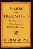Taming the Tiger Within Meditations on Transforming Difficult Emotions 2005 9781594481345 Front Cover