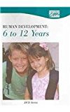 Human Development: 6 to 12 Years DVD 2007 9781602320345 Front Cover