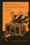 What Has the Government Done to Our Money? [Reprint Of 1st 9781614271345 Front Cover