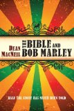 Bible and Bob Marley Half the Story Has Never Been Told  9781625640345 Front Cover