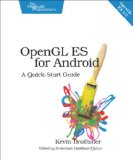 OpenGL ES 2 for Android A Quick-Start Guide 2013 9781937785345 Front Cover