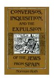 Conversos, Inquisition, and the Expulsion of the Jews from Spain  cover art