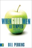 When Good Men Are Tempted 2007 9780310274346 Front Cover