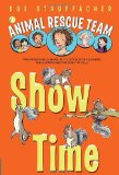 Animal Rescue Team: Show Time 2011 9780375851346 Front Cover