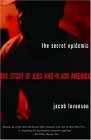 Secret Epidemic The Story of AIDS and Black America 2005 9780385722346 Front Cover