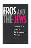 Eros and the Jews From Biblical Israel to Contemporary America cover art