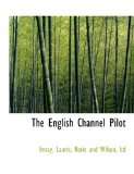 The English Channel Pilot: 2008 9780554869346 Front Cover