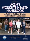 ACSM's Worksite Health Handbook A Guide to Building Healthy and Productive Companies cover art