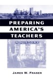 Preparing America's Teachers A History cover art